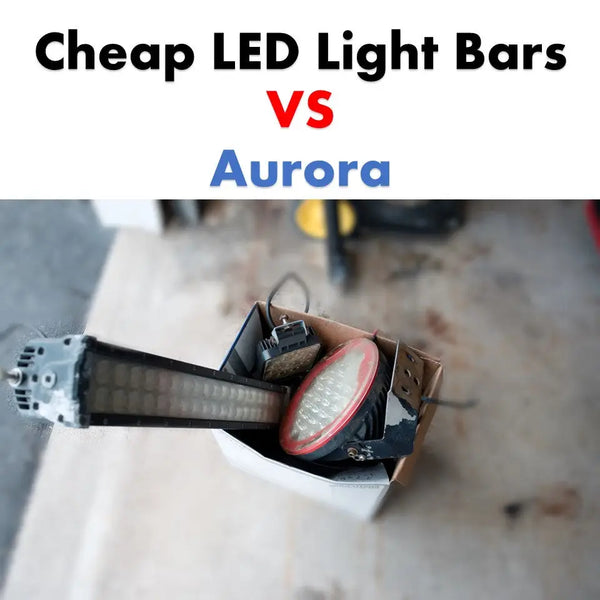 Cheap led light bars vs Aurora LED light bars